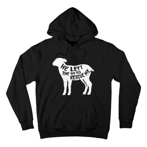 He Left The 99 To Rescue Me Matthew 18:12 Hoodie