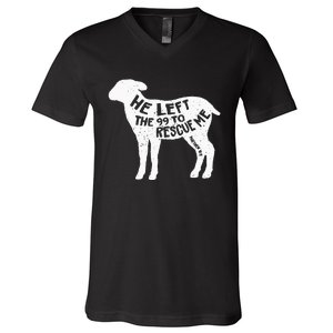 He Left The 99 To Rescue Me Matthew 18:12 V-Neck T-Shirt