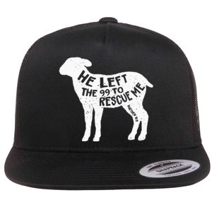 He Left The 99 To Rescue Me Matthew 18:12 Flat Bill Trucker Hat