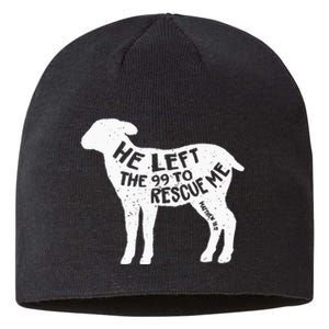 He Left The 99 To Rescue Me Matthew 18:12 Sustainable Beanie