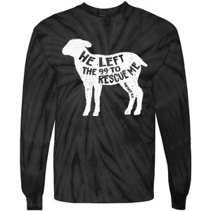 He Left The 99 To Rescue Me Matthew 18:12 Tie-Dye Long Sleeve Shirt