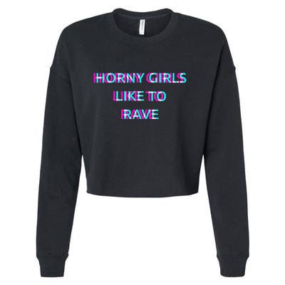 Horny Like To Rave Party Club Festival Raver Cropped Pullover Crew