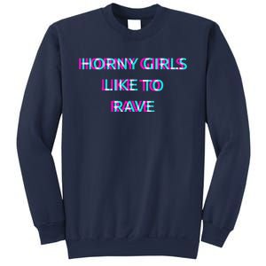 Horny Like To Rave Party Club Festival Raver Sweatshirt