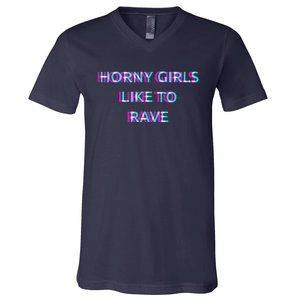 Horny Like To Rave Party Club Festival Raver V-Neck T-Shirt