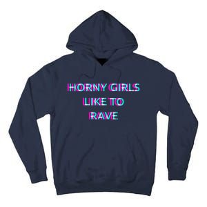 Horny Like To Rave Party Club Festival Raver Tall Hoodie