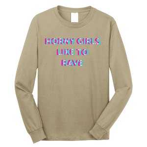 Horny Like To Rave Party Club Festival Raver Long Sleeve Shirt