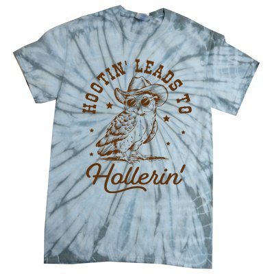 Hootin Leads To Hollerin Owl Cowboy Tie-Dye T-Shirt