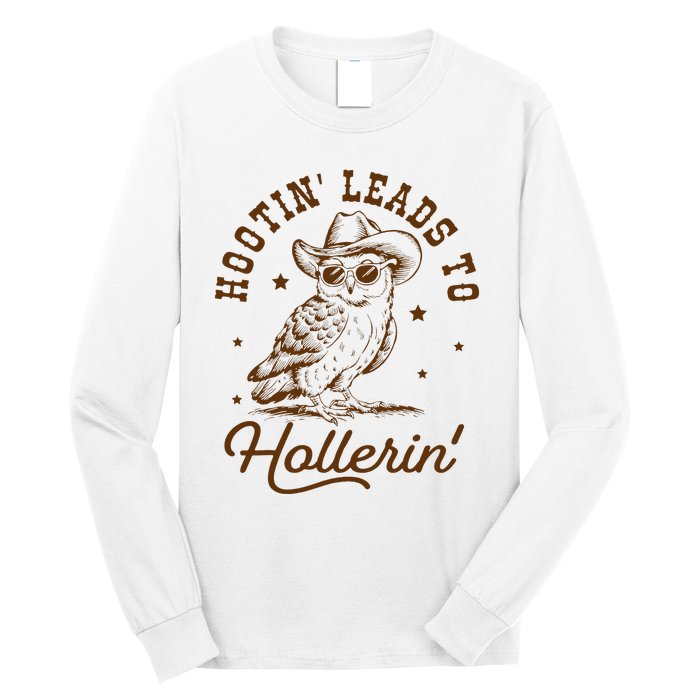 Hootin Leads To Hollerin Owl Cowboy Long Sleeve Shirt