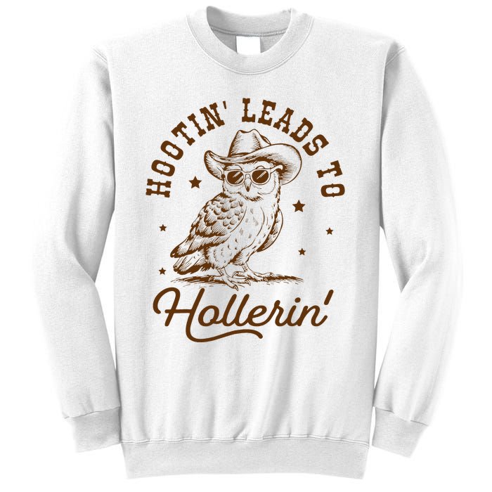 Hootin Leads To Hollerin Owl Cowboy Sweatshirt