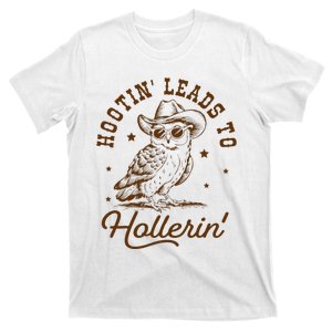 Hootin Leads To Hollerin Owl Cowboy T-Shirt