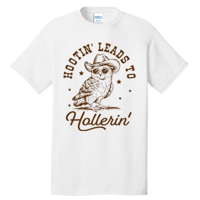 Hootin Leads To Hollerin Owl Cowboy Tall T-Shirt