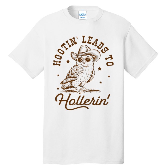 Hootin Leads To Hollerin Owl Cowboy Tall T-Shirt