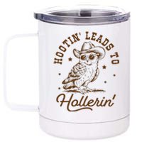 Hootin Leads To Hollerin Owl Cowboy 12 oz Stainless Steel Tumbler Cup