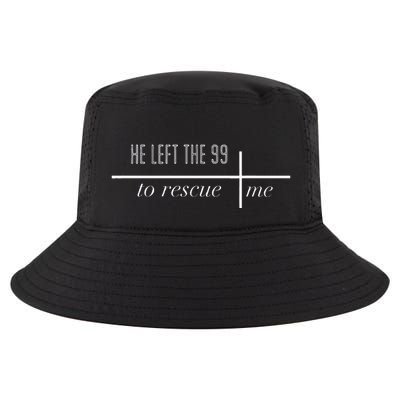 He Left The 99 To Rescue Me Cool Comfort Performance Bucket Hat