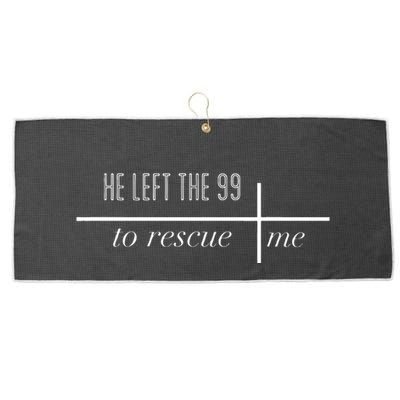 He Left The 99 To Rescue Me Large Microfiber Waffle Golf Towel