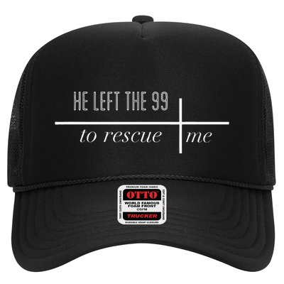 He Left The 99 To Rescue Me Trucker Hat