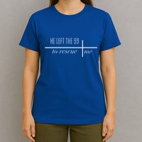 He Left The 99 To Rescue Me T-Shirt