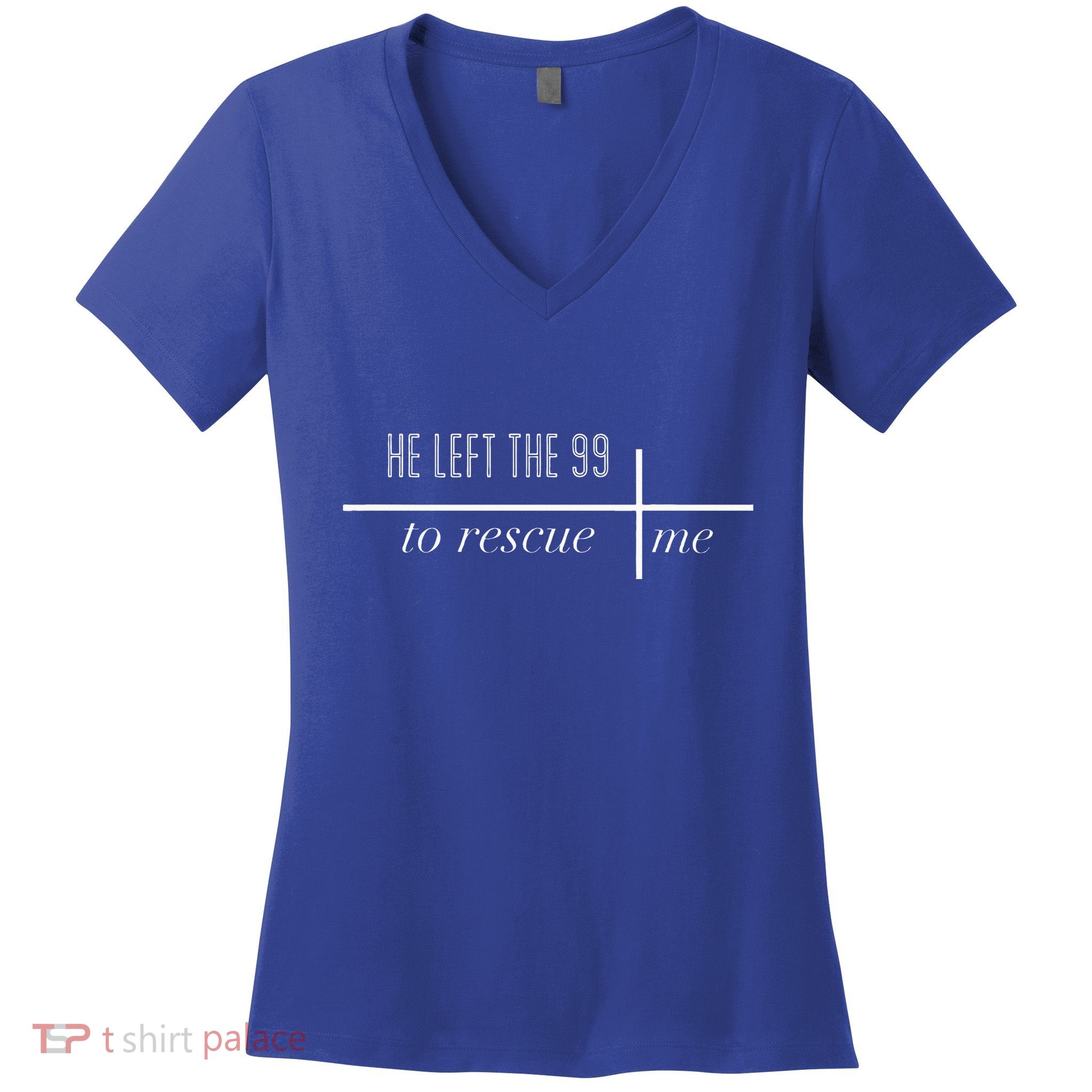 He Left The 99 To Rescue Me Women's V-Neck T-Shirt