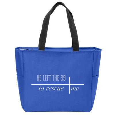 He Left The 99 To Rescue Me Zip Tote Bag