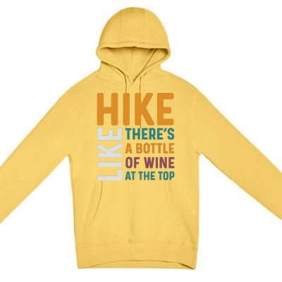 Hike Like Theres A Bottle Of Wine At The Top Premium Pullover Hoodie