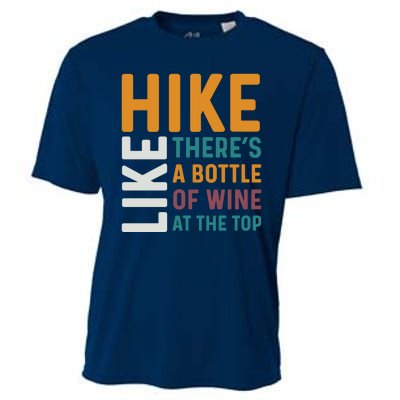 Hike Like Theres A Bottle Of Wine At The Top Cooling Performance Crew T-Shirt