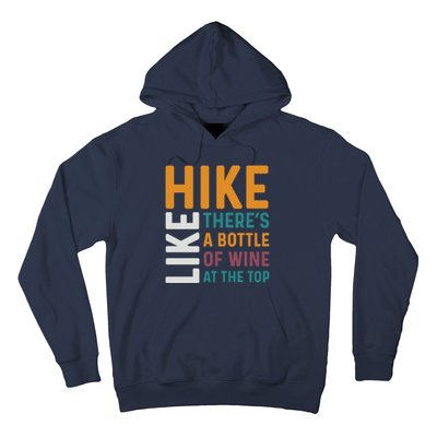 Hike Like Theres A Bottle Of Wine At The Top Hoodie