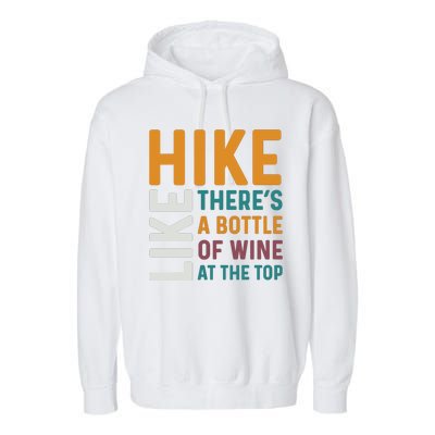 Hike Like Theres A Bottle Of Wine At The Top Garment-Dyed Fleece Hoodie