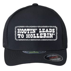 Hootin Leads To Hollerin Flexfit Unipanel Trucker Cap