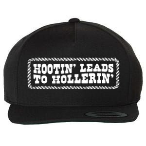 Hootin Leads To Hollerin Wool Snapback Cap