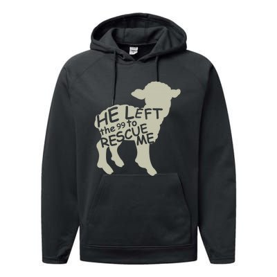 He Left the 99 to Rescue Me Gods Love Christian Believers Performance Fleece Hoodie