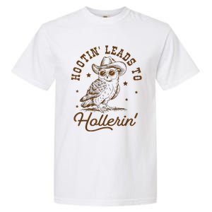 Hootin Leads To Hollerin Garment-Dyed Heavyweight T-Shirt