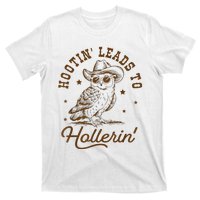 Hootin Leads To Hollerin T-Shirt