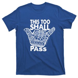 Hang Loose This Too Shall Pass Gift T-Shirt