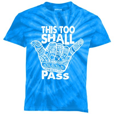 Hang Loose This Too Shall Pass Gift Kids Tie-Dye T-Shirt