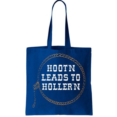 HootN Leads To HollerN Tote Bag