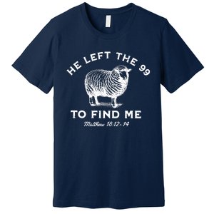 He Left The 99 To Find Me Matthew Premium T-Shirt