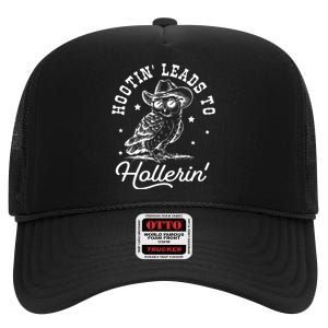 Hootin Leads To Hollerin High Crown Mesh Back Trucker Hat