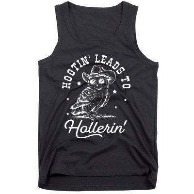 Hootin Leads To Hollerin Tank Top