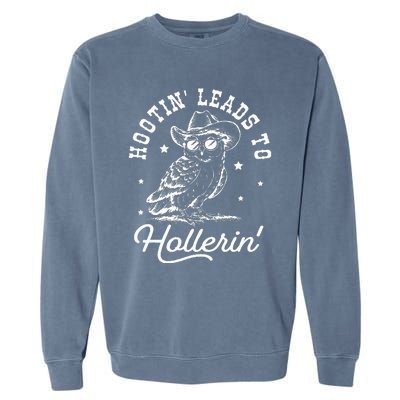 Hootin Leads To Hollerin Garment-Dyed Sweatshirt