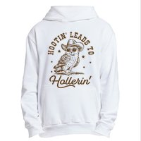 Hootin Leads To Hollerin Urban Pullover Hoodie