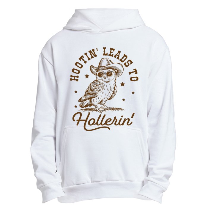 Hootin Leads To Hollerin Urban Pullover Hoodie