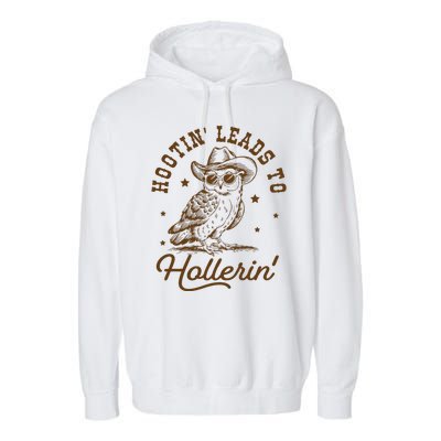 Hootin Leads To Hollerin Garment-Dyed Fleece Hoodie