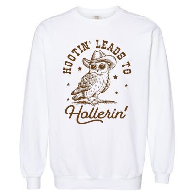 Hootin Leads To Hollerin Garment-Dyed Sweatshirt