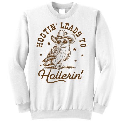 Hootin Leads To Hollerin Sweatshirt