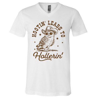 Hootin Leads To Hollerin V-Neck T-Shirt