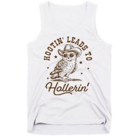 Hootin Leads To Hollerin Tank Top