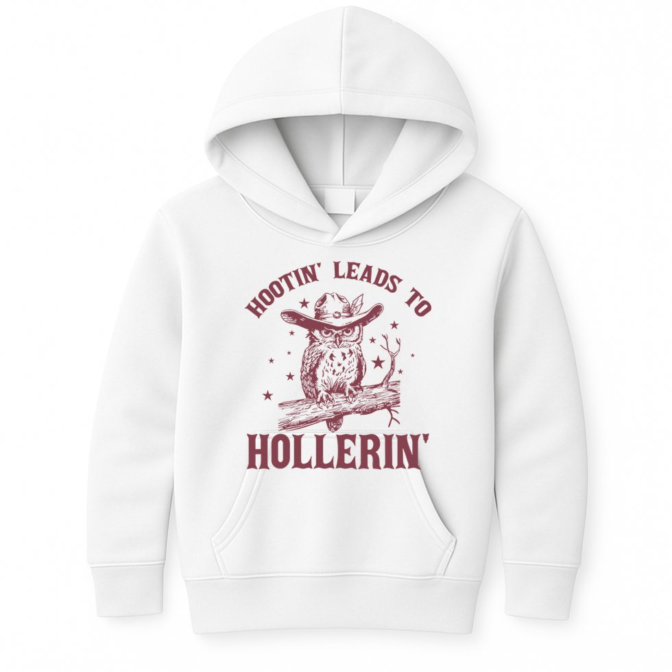 Hootin' Leads To Hollerin' Kids Hoodie