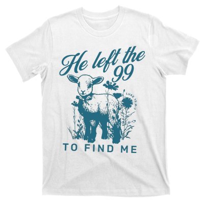 He Left The 99 Bible Verse T-Shirt