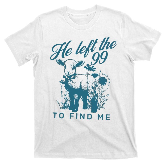 He Left The 99 Bible Verse T-Shirt