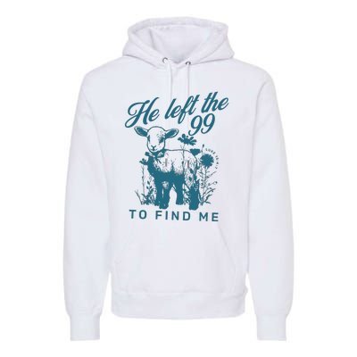 He Left The 99 Bible Verse Premium Hoodie